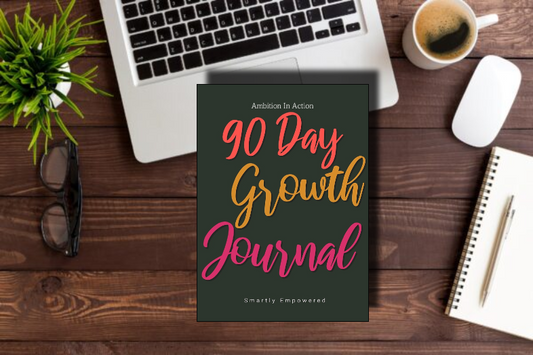 The Secret Weapon of Successful Women: A 90-Day Growth Journal That Delivers Results