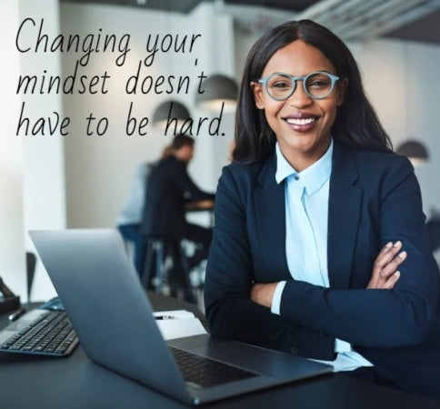 Change Your Mindset to Accomplish Anything